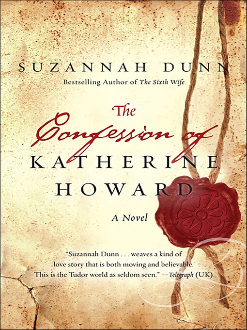 Title details for The Confession of Katherine Howard by Suzannah Dunn - Available